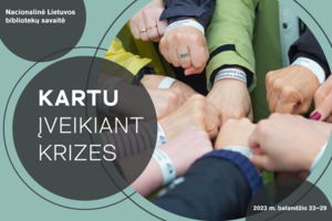 23-iosios Nacionalinės bibliotekų savaitės „Kartu įveikiant krizes“ programa ir renginiai Nacionalinėje bibliotekoje