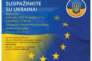 GGRTC Okupacijų ir laisvės kovų muziejus kviečia į parodos atidarymą „Susipažinkite su Ukraina''