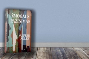 Alfredo Adlerio „Žmogaus pažinimas“ – siekiantiems geriau suprasti save ir kitus