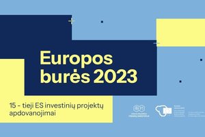 „Europos burėse“ išrinkti nugalėtojai: netrukus paaiškės, kurie projektai teikia didžiausią vertę žmogui ir valstybei