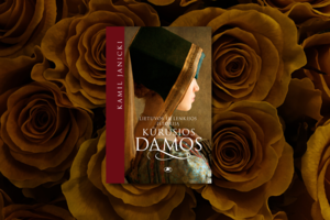 Naujoje K. Janickio knygoje – stiprių karalienių dinastija ir viduramžių sostų karai