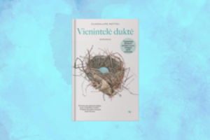 Gvadalupės Nettel „Vienintelė duktė“ – romanas apie svarbiausią moters pasirinkimą