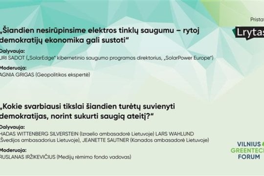 „Vilniaus GreenTech forum“: ar nesirūpinant elektros saugumu demokratijų ekonomiką gali sustoti ir kokie svarbiausi tikslai šiandien turėtų suvienyti demokratijas?