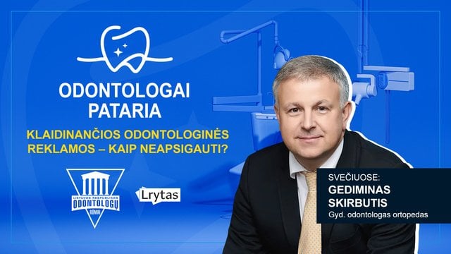 „Odontologai pataria“: klaidinančios odontologinės reklamos – kaip neapsigauti?