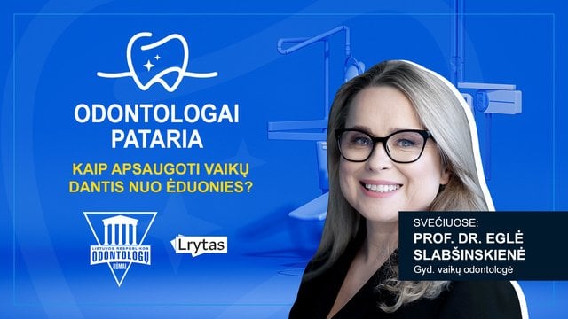 „Odontologai pataria“: kaip apsaugoti vaikų dantis nuo ėduonies?