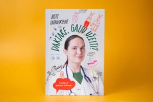 Knyga „Daktare, galiu užeiti?“ – juokingos ir įkvepiančios istorijos iš gydytojos kabineto