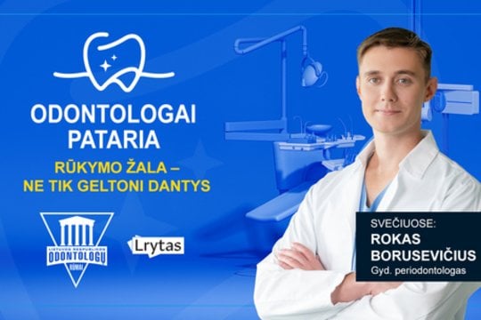 „Odontologai pataria“: rūkymo žala – ne tik geltoni dantys