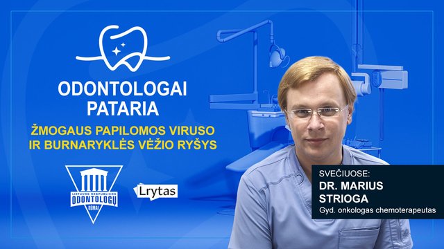 „Odontologai pataria“: žmogaus papilomos viruso ir burnaryklės vėžio ryšys