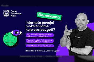 Moksleivius kviečia nemokamai įgyti kibernetinio saugumo žinių: su grėsmėmis internete susiduria kiekvienas