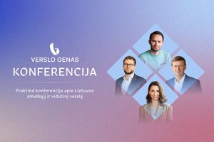 Konferencijoje „Verslo genas“ – verslą auginantys sprendimai, ekspertų įžvalgos ir suveikusios pamokos