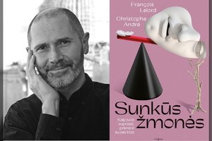 Knyga „Sunkūs žmonės“: kaip gyventi su sunkiais žmonėmis darbe ir namuose?