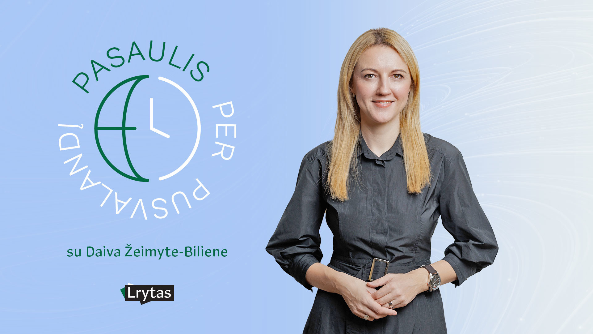 Pasaulis per pusvalandį su Daiva Žeimyte-Biliene