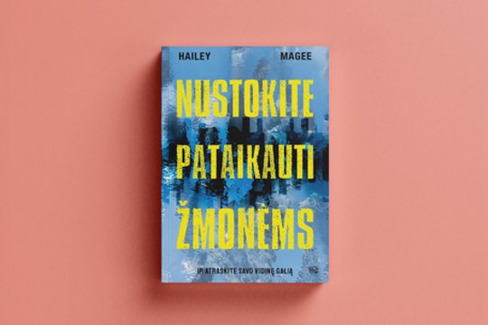 Hailey Magee knyga: veiksmingi patarimai, kaip išmokti sakyti „ne“ be kaltės jausmo