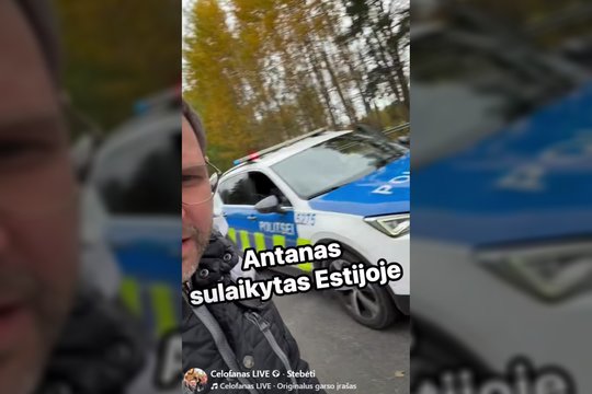 Antaną Kandrotą – Celofaną vos įvažiavus į Estiją sustabdė policija – pranešė, kad jis šalyje nepageidaujamas 