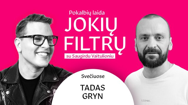 Tadas Gryn pirmą kartą atvirai – apie meilę Jazzu, blogiukų vaidmenis ir vestuves