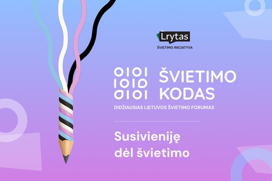 Didžiausias švietimo forumas Lietuvoje „Švietimo kodas“: 3000 dalyvių ir kvietimas vienytis dėl švietimo