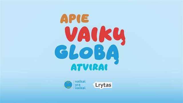 Apie vaikų globą atvirai: iššūkiai pradėjus globoti – kaip padėti sau ir vaikui