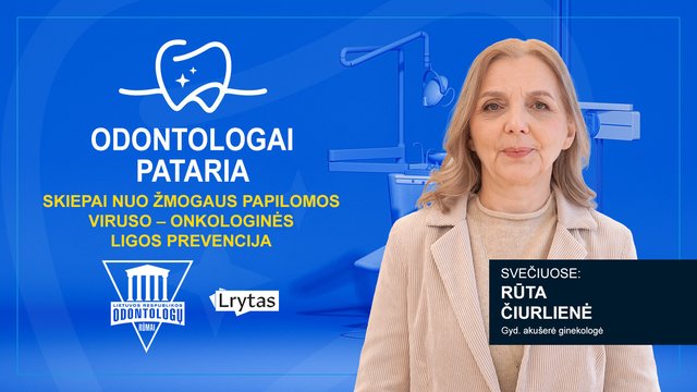 „Odontologai pataria“: skiepai nuo Žmogaus papilomos viruso – onkologinės ligos prevencija