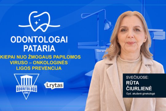 „Odontologai pataria“: skiepai nuo Žmogaus papilomos viruso – onkologinės ligos prevencija