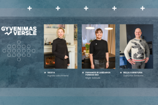 „Gyvenimas versle“: Fondas „ESU“, „Siesta“, „Bella Furnitura“ (2026-03-07)
