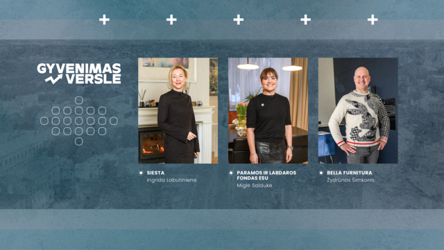 „Gyvenimas versle“: Fondas „ESU“, „Siesta“, „Bella Furnitura“ (2026-03-07)