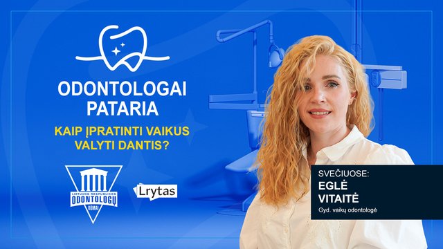 „Odontologai pataria“: kaip įpratinti vaikus valyti dantis?