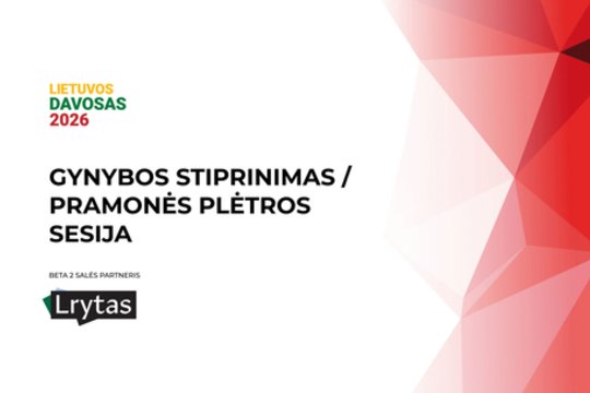 „Lietuvos Davosas“: kaip sieksime ilgalaikio gynybos pramonės augimo proveržio?