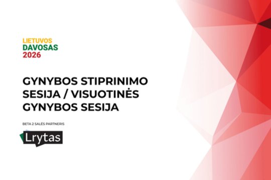 „Lietuvos Davosas“: koks visuotinės gynybos modelis Lietuvai, Latvijai ir Estijai turėtų didžiausią naudą?