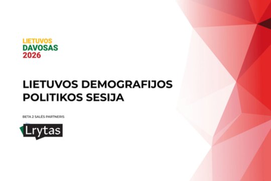 „Lietuvos Davosas“: kaip sistemiškai turime prioritetizuoti studentus, šeimas ir jaunus profesionalus, jei norime, kad Lietuvos valstybė augtų?