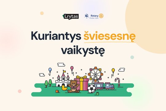 Kuriantys šviesesnę vaikystę