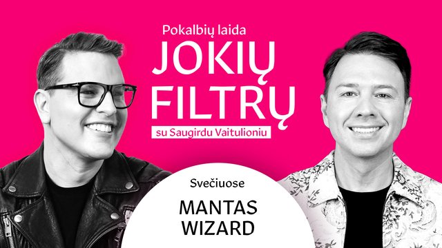 Mantas Wizard – apie meilę ir tai, ką pasiimtų į negyvenamą salą