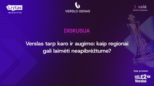 Verslas tarp karo ir augimo: kaip regionai gali laimėti neapibrėžtume?