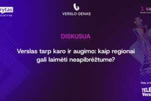 Verslas tarp karo ir augimo: kaip regionai gali laimėti neapibrėžtume?