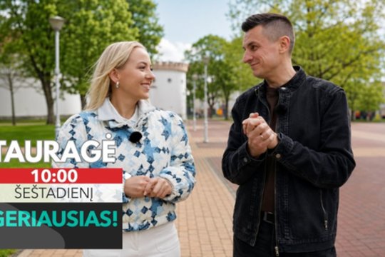 „Geriausias“. Vaškelevičius ir Briga Po leidosi į skonių kelionę po Tauragę 