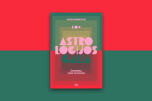 Knygos „Astrologijos galia“ autorė Vaiva Budraitytė: „Pasaulyje astrologija užima garbingą vietą“