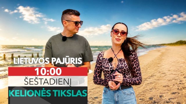 Vasaros atostogų idėjos – laidoje „Kelionės tikslas“: Lietuvos pajūris nustebino