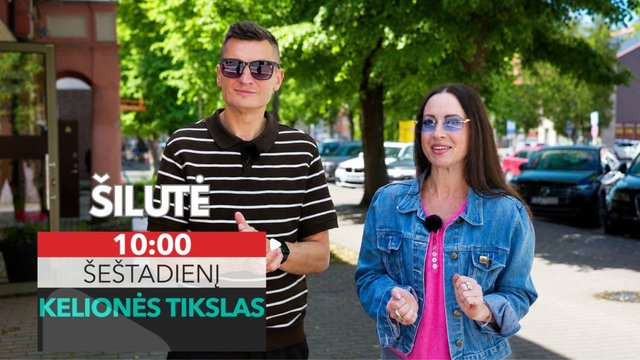 Laida „Kelionės tikslas“ kviečia atrasti Šilutę: nuo gardžių skonių iki netikėtų atradimų  