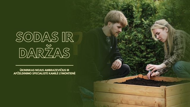 „Sodas ir daržas“. Darbai, kuriuos reikia atlikti jau dabar, kad pavasarį sodas džiugintų žiedais!