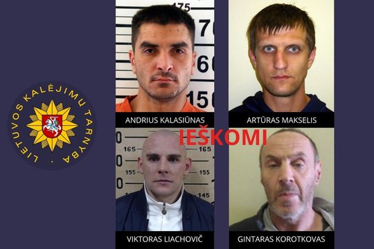 Ieškomi keturi į laisvę pasprukę kaliniai – Lietuvos kalėjimų tarnyba prašo visuomenės pagalbos