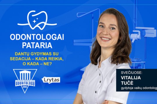 Odontologai pataria: dantų gydymas su sedacija – kada reikia, o kada – ne?