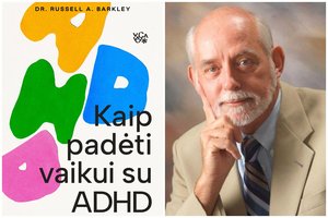 ADHD nėra tik dėmesio trūkumas: Lietuvoje pasirodo garsaus mokslininko knyga tėvams