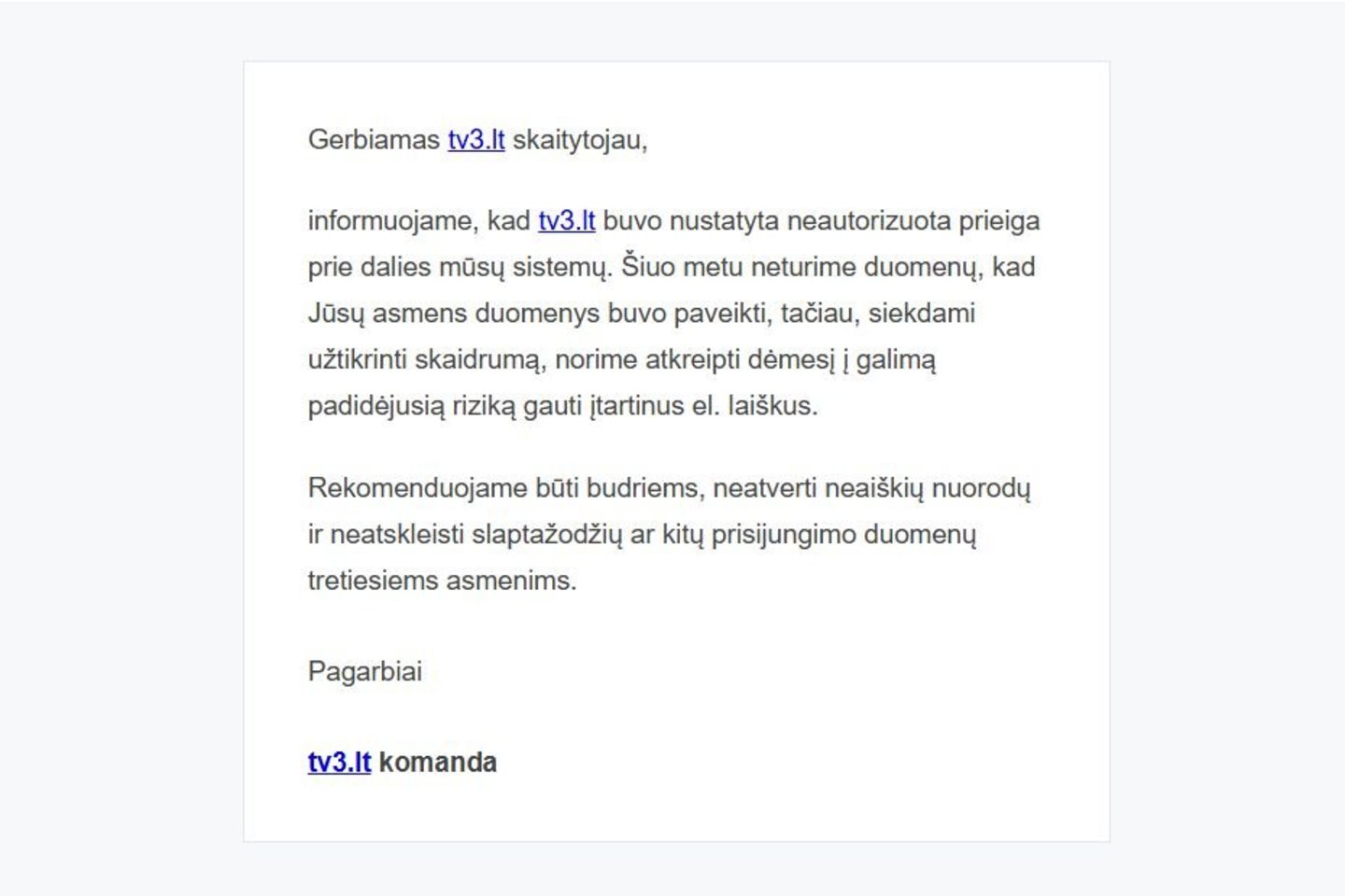 Portalą Lrytas pasiekė portalo „TV3.lt“ klientams siųstas laiškas, kuriame, kaip galima suprasti, informuojama apie įsilaužimą į portalą ar jo vartotojų duomenų vagystę.<br> Ekrano nuotr.